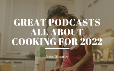 Great Podcasts All About Cooking For 2022