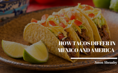 How Tacos Differ in Mexico and America