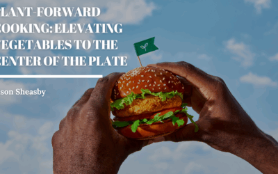 Plant-Forward Cooking: Elevating Vegetables to the Center of the Plate