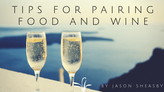 Tips For Pairing Food And Wine