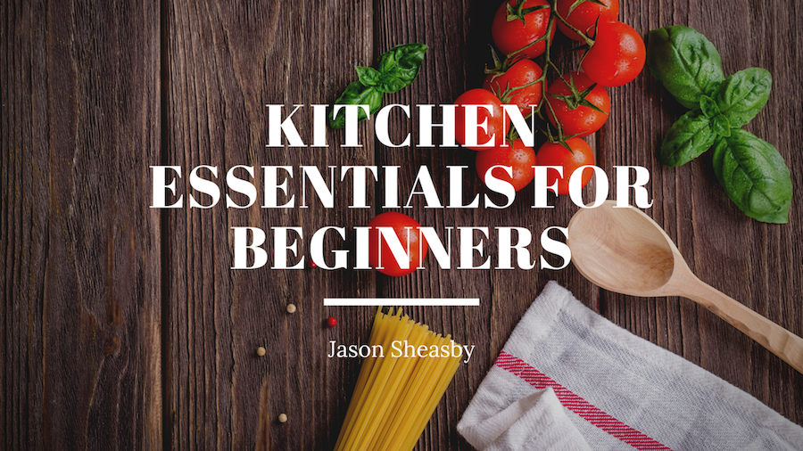 Kitchen Essentials for Beginners