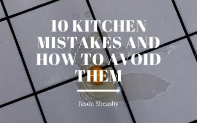 10 Kitchen Mistakes and How to Avoid Them