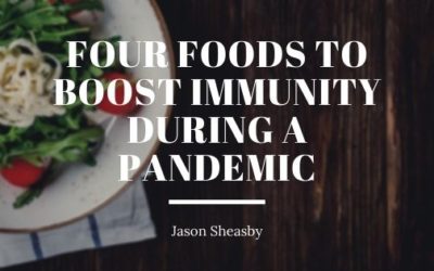 Four Foods to Boost Immunity During a Pandemic