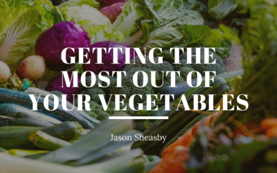 Getting The Most Out of Your Vegetables