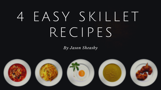 4 Easy Skillet Recipes