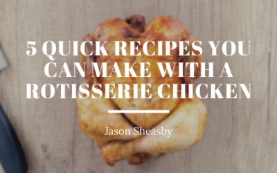 5 Quick Recipes You Can Make With a Rotisserie Chicken