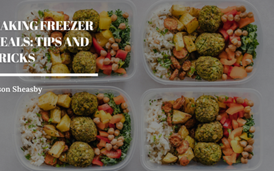 Making Freezer Meals: Tips and Tricks