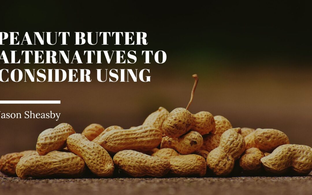 Peanut Butter Alternatives to Consider Using