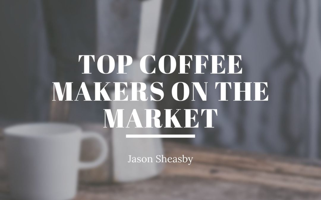 Top Coffee Makers On The Market